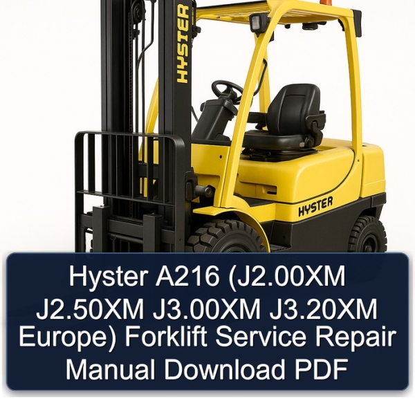 Hyster A216 (J2.00XM J2.50XM J3.00XM J3.20XM Europe) Forklift Service Repair Manual Download PDF