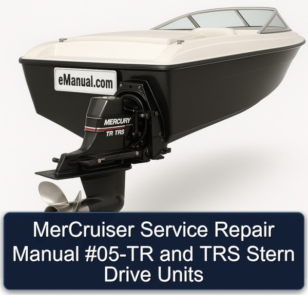 MerCruiser Service Repair Manual #05-TR and TRS Stern Drive Units