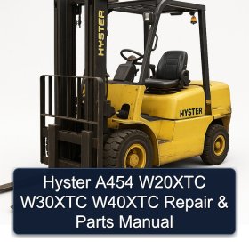 Hyster A454 W20XTC W30XTC W40XTC Repair & Parts Manual