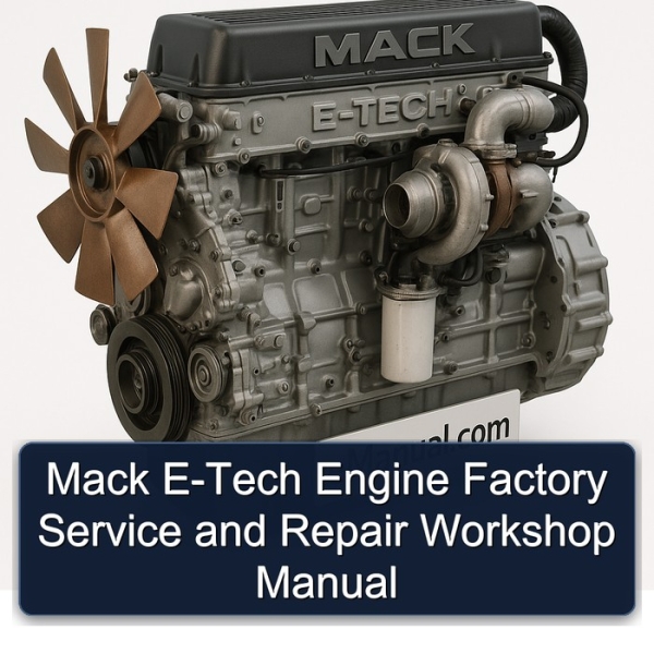 Mack E-Tech Engine Factory Service and Repair Workshop Manual