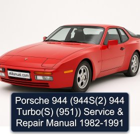 Porsche 944 (944S(2) 944 Turbo(S) (951)) Service & Repair Manual 1982-1991