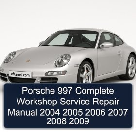 Porsche 997 Complete Workshop Service Repair Manual 2004 2005 2006 2007 2008 2009