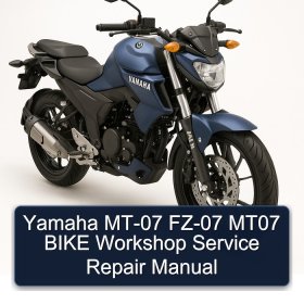 Yamaha MT-07 FZ-07 MT07 BIKE Workshop Service Repair Manual