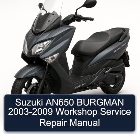 Suzuki AN650 BURGMAN 2003-2009 Workshop Service Repair Manual