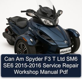 Can Am Spyder F3 T Ltd SM6 SE6 2015-2016 Service Repair Workshop Manual Pdf