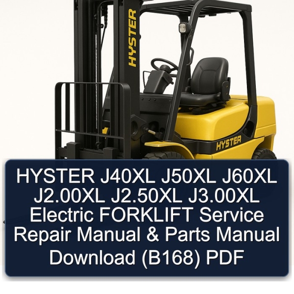 HYSTER J40XL J50XL J60XL J2.00XL J2.50XL J3.00XL Electric FORKLIFT Service Repair Manual & Parts Manual Download (B168) PDF