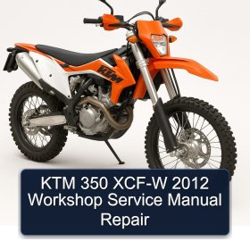 KTM 350 XCF-W 2012 Workshop Service Manual Repair
