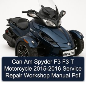 Can Am Spyder F3 F3 T Motorcycle 2015-2016 Service Repair Workshop Manual Pdf