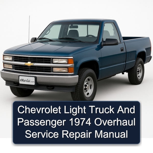 Chevrolet Light Truck And Passenger 1974 Overhaul Service Repair Manual