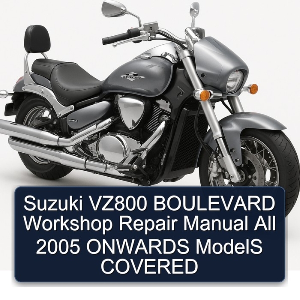 Suzuki VZ800 BOULEVARD Workshop Repair Manual All 2005 ONWARDS ModelS COVERED