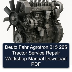Deutz Fahr Agrotron 215 265 Tractor Service Repair Workshop Manual Download PDF