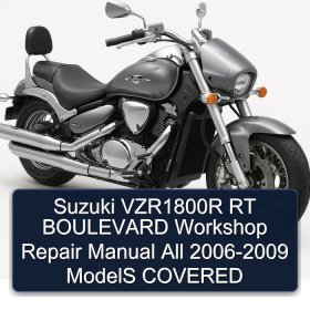 Suzuki VZR1800R RT BOULEVARD Workshop Repair Manual All 2006-2009 ModelS COVERED