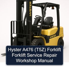 Hyster A476 (T5Z) Forklift Forklift Service Repair Workshop Manual