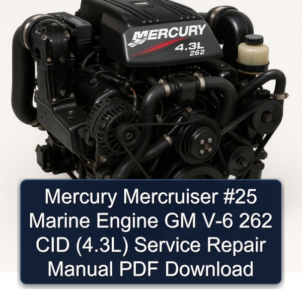 Mercury Mercruiser #25 Marine Engine GM V-6 262 CID (4.3L) Service Repair Manual PDF Download