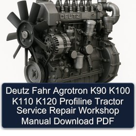 Deutz Fahr Agrotron K90 K100 K110 K120 Profiline Tractor Service Repair Workshop Manual Download PDF