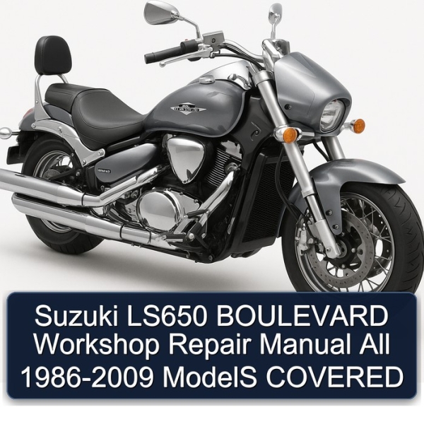 Suzuki LS650 BOULEVARD Workshop Repair Manual All 1986-2009 ModelS COVERED