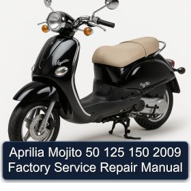 Aprilia Mojito 50 125 150 2009 Factory Service Repair Manual