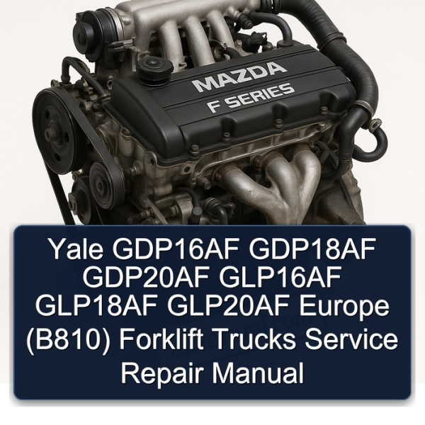 Yale GDP16AF GDP18AF GDP20AF GLP16AF GLP18AF GLP20AF Europe (B810) Forklift Trucks Service Repair Manual