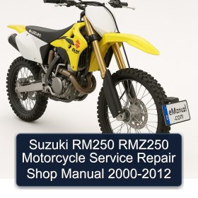 Suzuki RM250 RMZ250 Motorcycle Service Repair Shop Manual 2000-2012