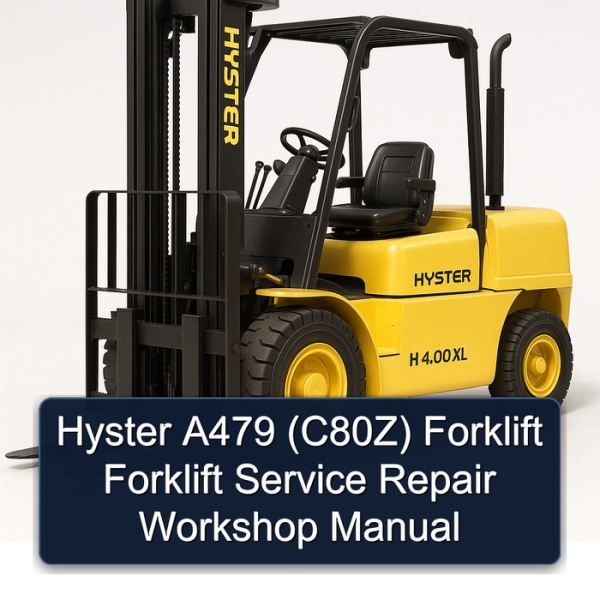 Hyster A479 (C80Z) Forklift Forklift Service Repair Workshop Manual