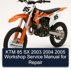 KTM 85 SX 2003 2004 2005 Workshop Service Manual for Repair