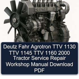Deutz Fahr Agrotron TTV 1130 TTV 1145 TTV 1160 2000 Tractor Service Repair Workshop Manual Download PDF