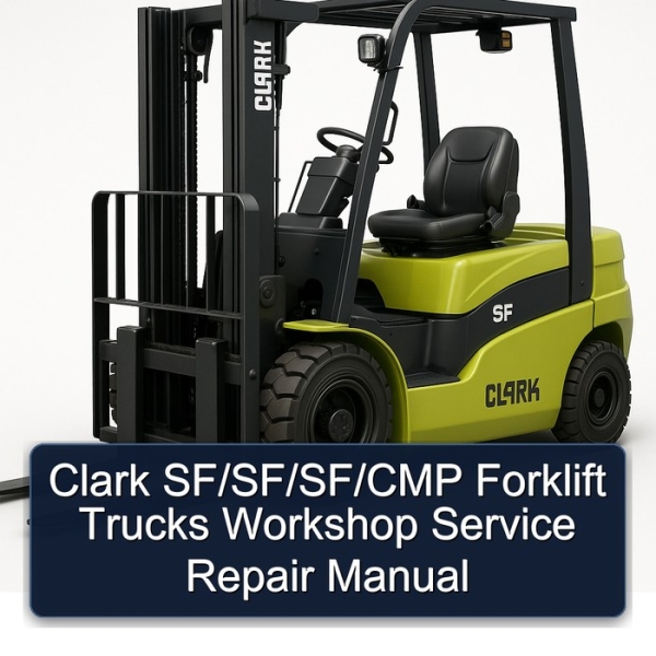 Clark SF/SF/SF/CMP Forklift Trucks Workshop Service Repair Manual