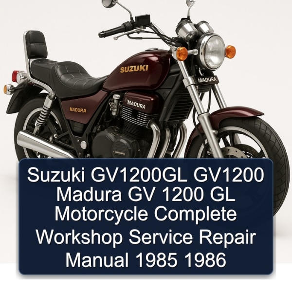 Suzuki GV1200GL GV1200 Madura GV 1200 GL Motorcycle Complete Workshop Service Repair Manual 1985 1986
