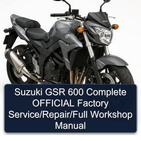 Suzuki GSR 600 Complete OFFICIAL Factory Service/Repair/Full Workshop Manual