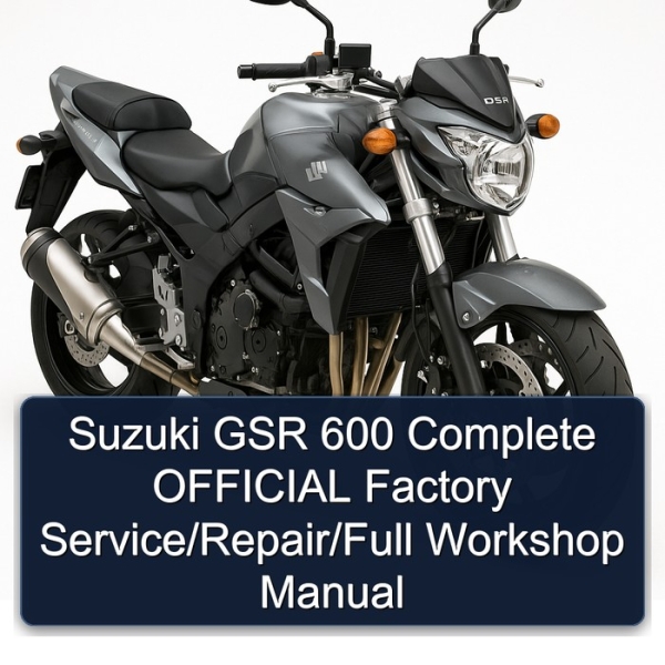 Suzuki GSR 600 Complete OFFICIAL Factory Service/Repair/Full Workshop Manual