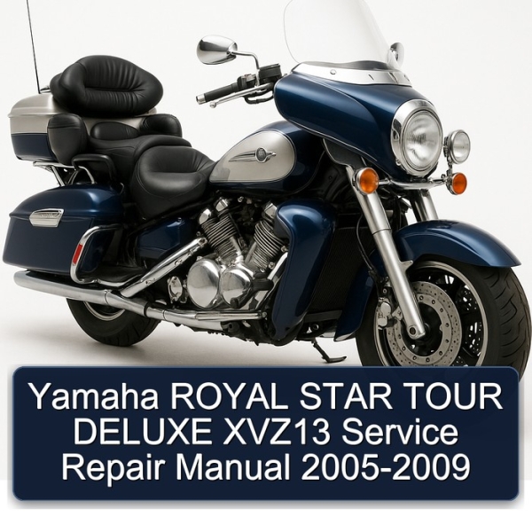 Yamaha ROYAL STAR TOUR DELUXE XVZ13 Service Repair Manual 2005-2009