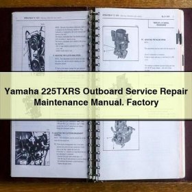 Yamaha 225TXRS Outboard Service Repair Maintenance Manual. Factory
