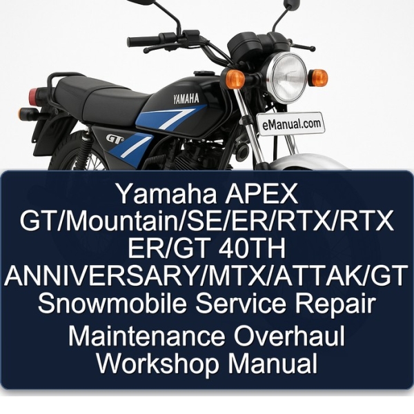 Yamaha APEX GT/Mountain/SE/ER/RTX/RTX ER/GT 40TH ANNIVERSARY/MTX/ATTAK/GT Snowmobile Service Repair Maintenance Overhaul Workshop Manual