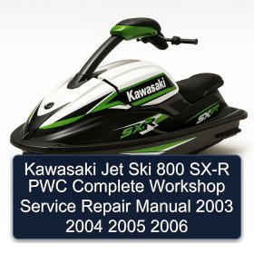 Kawasaki Jet Ski 800 SX-R PWC Complete Workshop Service Repair Manual 2003 2004 2005 2006