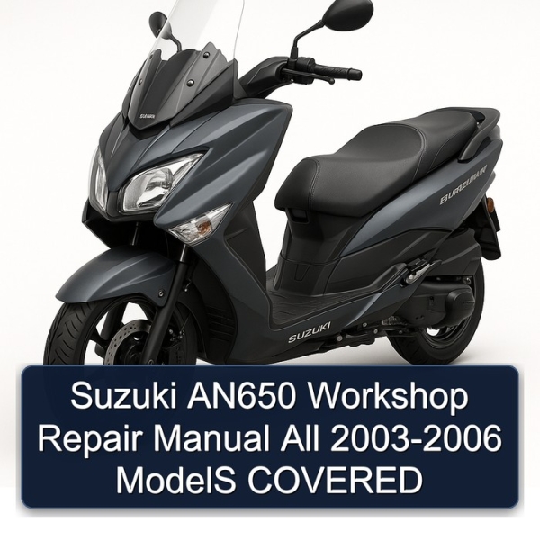 Suzuki AN650 Workshop Repair Manual All 2003-2006 ModelS COVERED