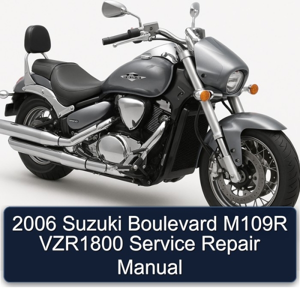 2006 Suzuki Boulevard M109R VZR1800 Service Repair Manual