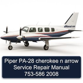 Piper PA-28 cherokee n arrow Service Repair Manual 753-586 2008