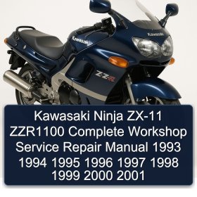 Kawasaki Ninja ZX-11 ZZR1100 Complete Workshop Service Repair Manual 1993 1994 1995 1996 1997 1998 1999 2000 2001