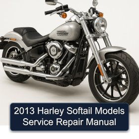2013 Harley Softail Models Service Repair Manual