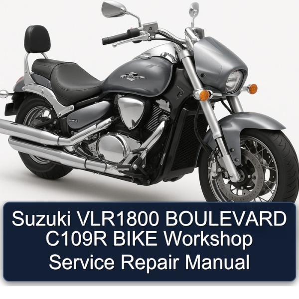 Suzuki VLR1800 BOULEVARD C109R BIKE Workshop Service Repair Manual
