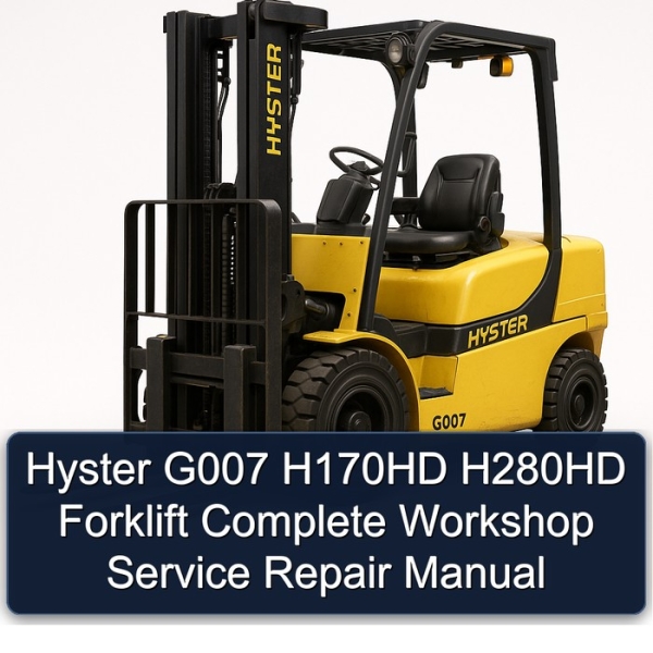 Hyster G007 H170HD H280HD Forklift Complete Workshop Service Repair Manual