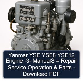 Yanmar YSE YSE8 YSE12 Engine -3- ManualS = Repair Service Operation & Parts - Download PDF