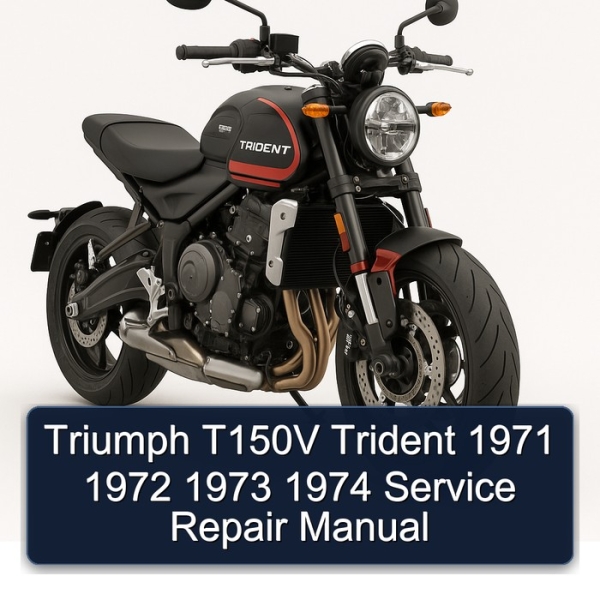 Triumph T150V Trident 1971 1972 1973 1974 Service Repair Manual