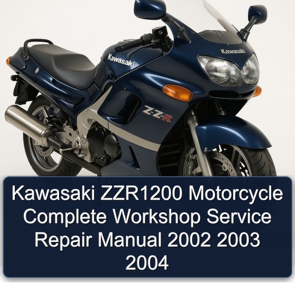 Kawasaki ZZR1200 Motorcycle Complete Workshop Service Repair Manual 2002 2003 2004