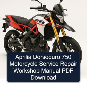 Aprilia Dorsoduro 750 Motorcycle Service Repair Workshop Manual PDF Download