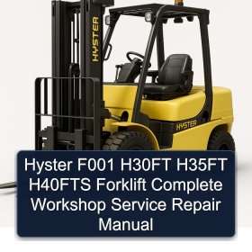 Hyster F001 H30FT H35FT H40FTS Forklift Complete Workshop Service Repair Manual