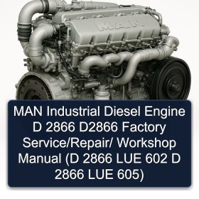 MAN Industrial Diesel Engine D 2866 D2866 Factory Service/Repair/ Workshop Manual (D 2866 LUE 602 D 2866 LUE 605)