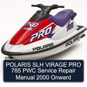 POLARIS SLH VIRAGE PRO 785 PWC Service Repair Manual 2000 Onward