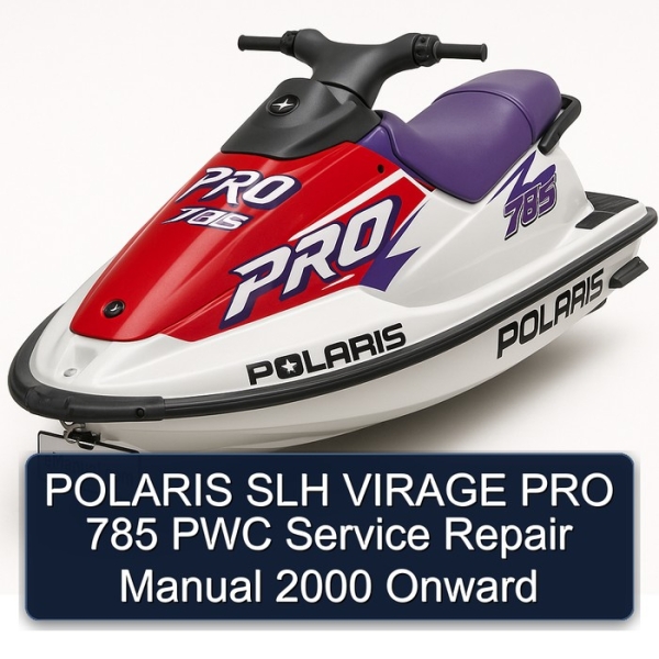 POLARIS SLH VIRAGE PRO 785 PWC Service Repair Manual 2000 Onward