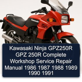 Kawasaki Ninja GPZ250R GPZ 250R Complete Workshop Service Repair Manual 1986 1987 1988 1989 1990 1991